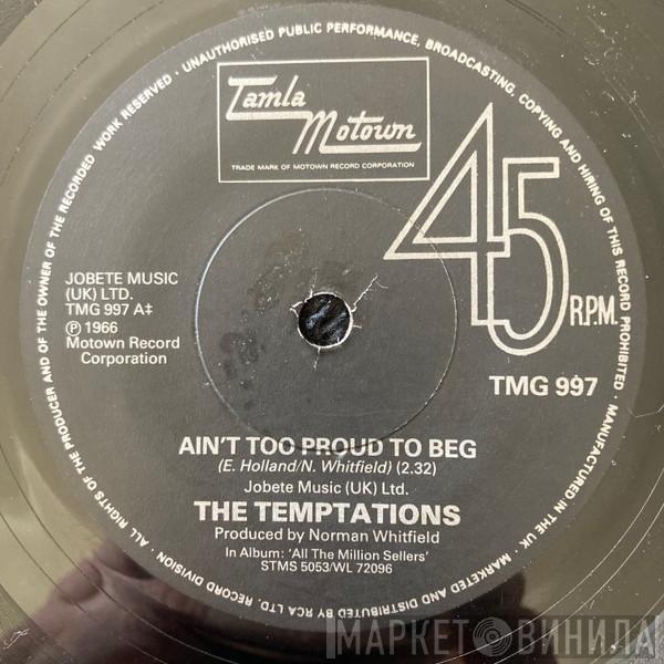 The Temptations - Ain't Too Proud To Beg / Ball Of Confusion (That's What The World Is Today)