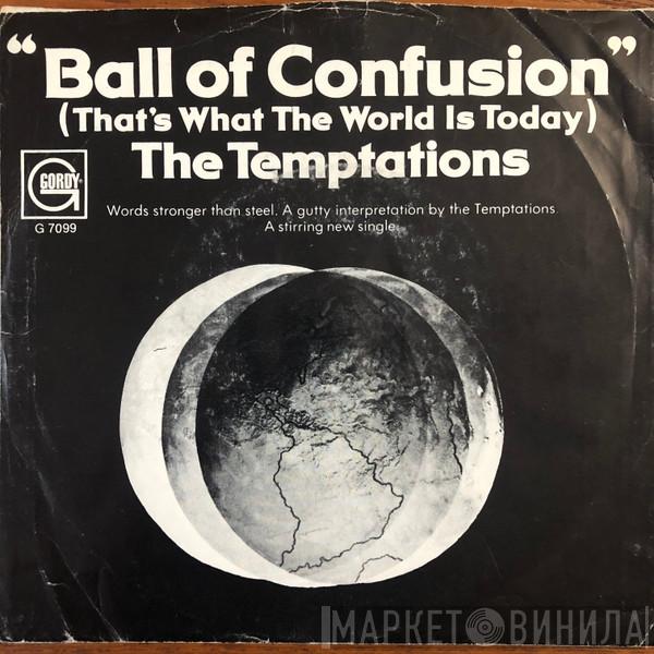  The Temptations  - Ball Of Confusion (That's What The World Is Today)