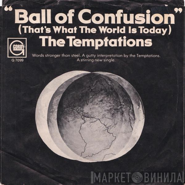  The Temptations  - Ball Of Confusion (Thats's What The World Is Today)