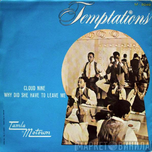The Temptations - Cloud Nine / Why Did She Have To Leave Me