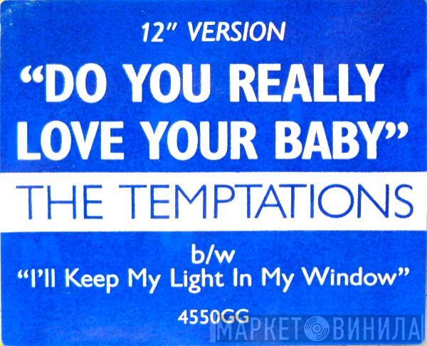 The Temptations - Do You Really Love Your Baby