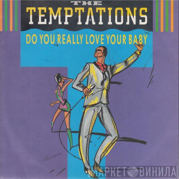 The Temptations - Do You Really Love Your Baby