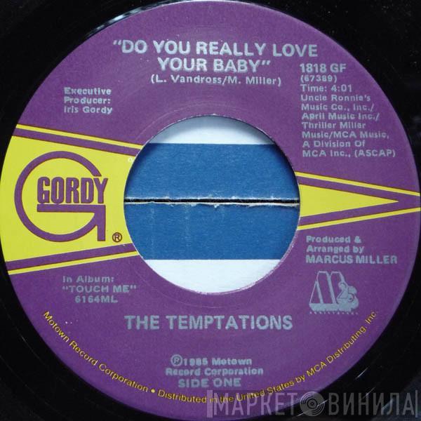  The Temptations  - Do You Really Love Your Baby