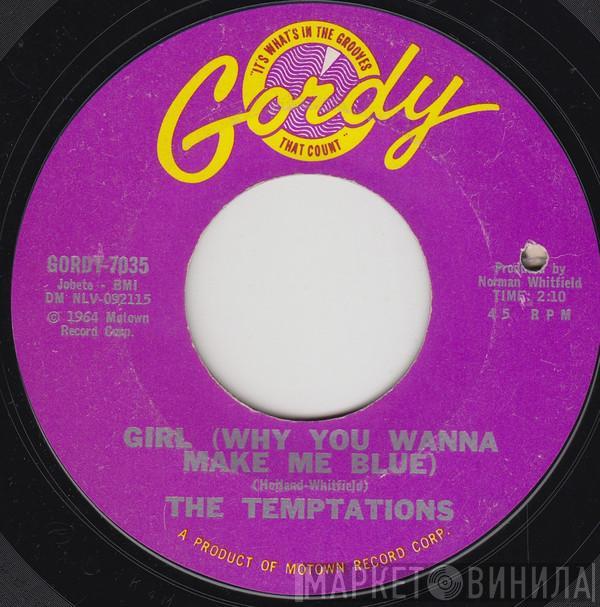  The Temptations  - Girl (Why You Wanna Make Me Blue)