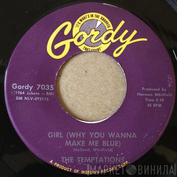  The Temptations  - Girl (Why You Wanna Make Me Blue)