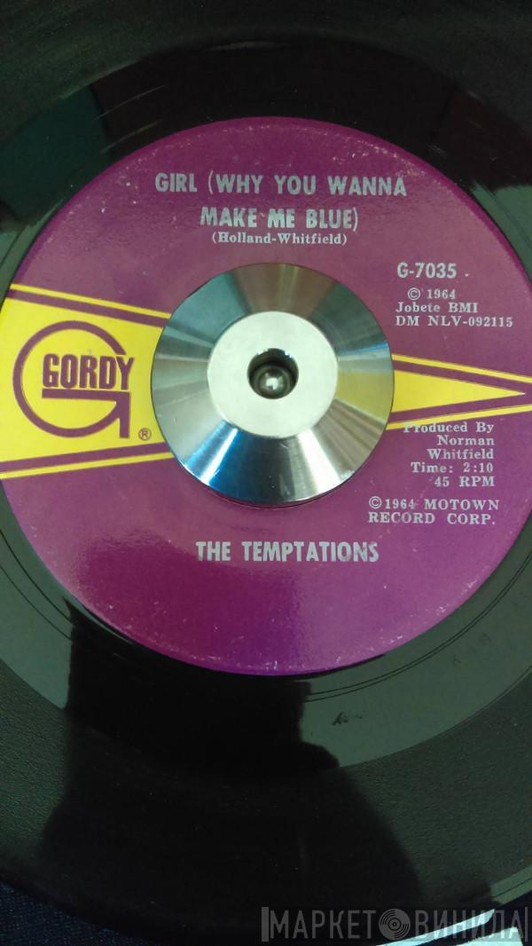  The Temptations  - Girl (Why You Wanna Make Me Blue)