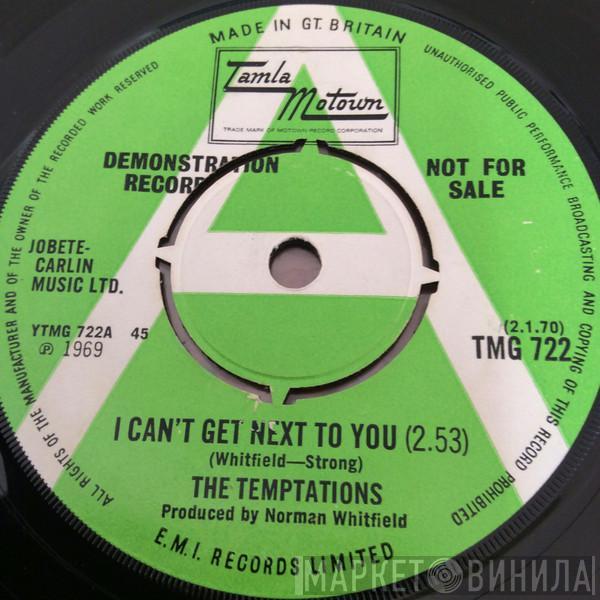  The Temptations  - I Can't Get Next To You