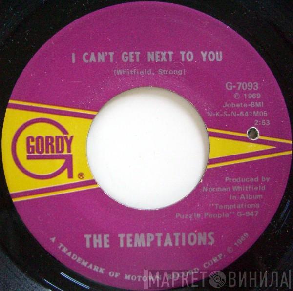  The Temptations  - I Can't Get Next To You