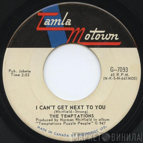  The Temptations  - I Can't Get Next To You