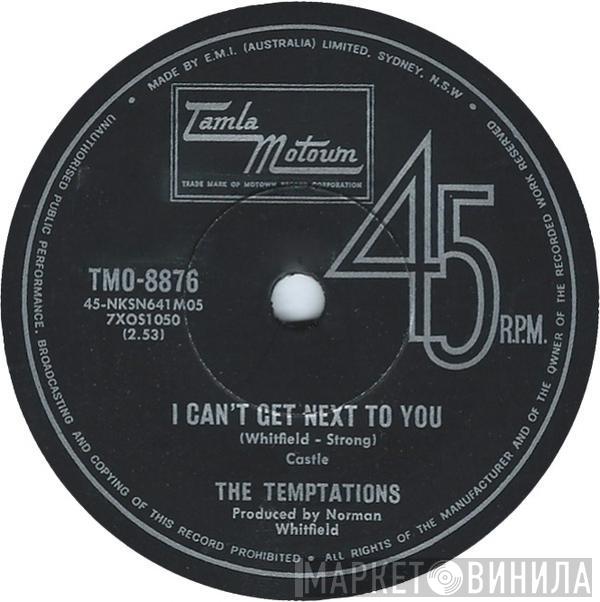  The Temptations  - I Can't Get Next To You