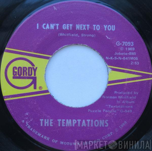  The Temptations  - I Can't Get Next To You