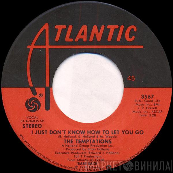 The Temptations - I Just Don't Know How To Let You Go