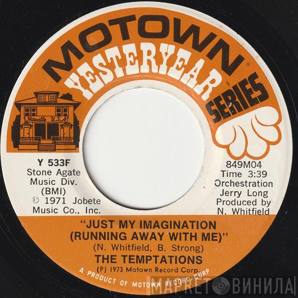 The Temptations - Just My Imagination (Running Away With Me) / Paradise