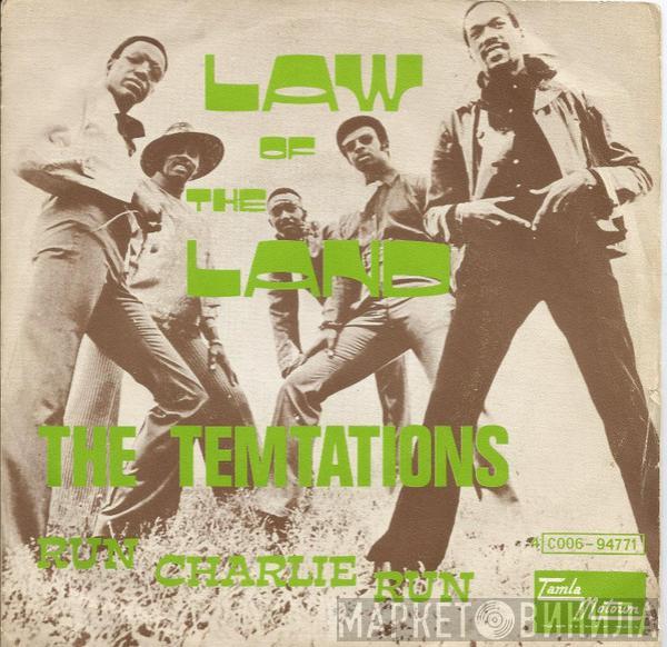 The Temptations - Law Of The Land / Run Charlie Run