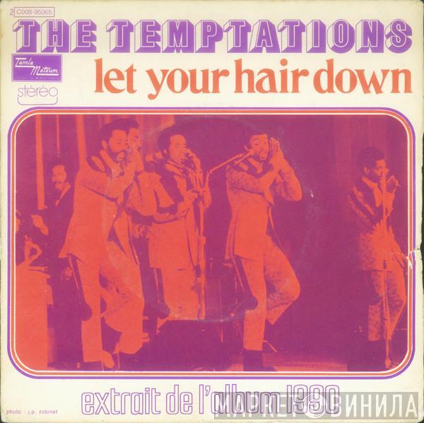  The Temptations  - Let Your Hair Down