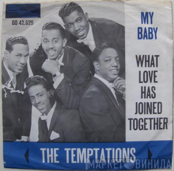 The Temptations - My Baby / What Love Has Joined Together