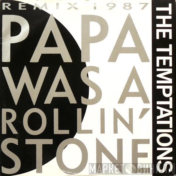  The Temptations  - Papa Was A Rollin' Stone (Remix 1987)