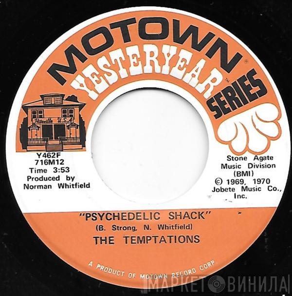 The Temptations - Psychedelic Shack / I Can't Get Next To You