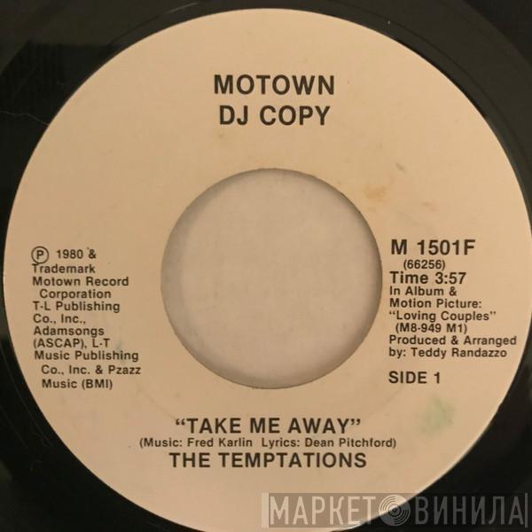 The Temptations - Take Me Away