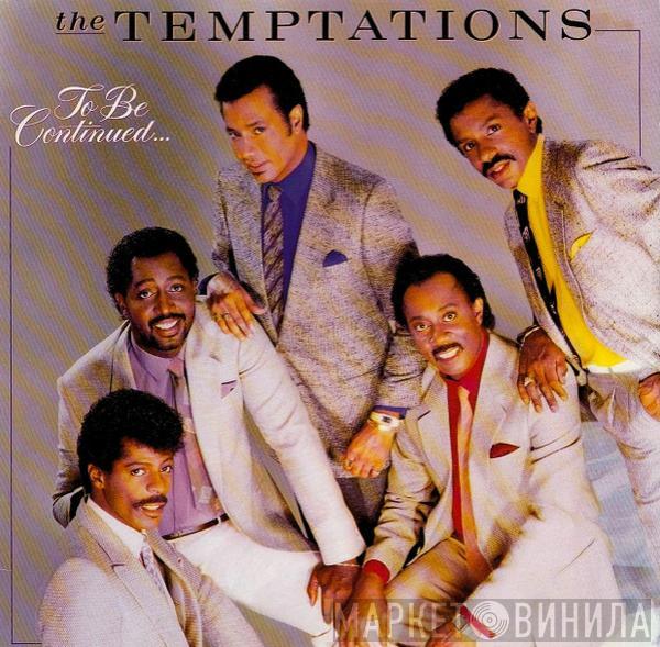 The Temptations - To Be Continued...