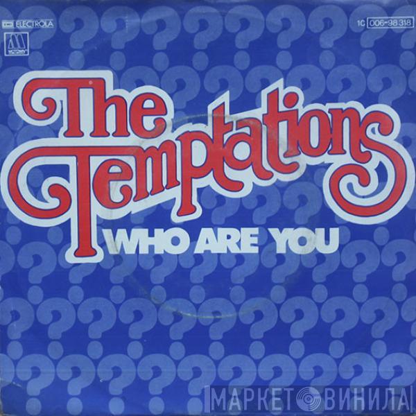 The Temptations - Who Are You