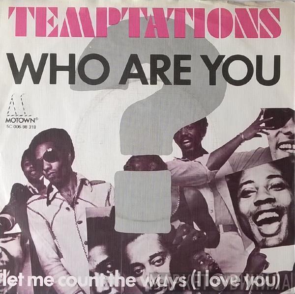 The Temptations - Who Are You