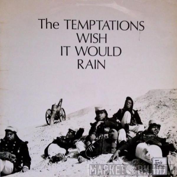 The Temptations - Wish It Would Rain