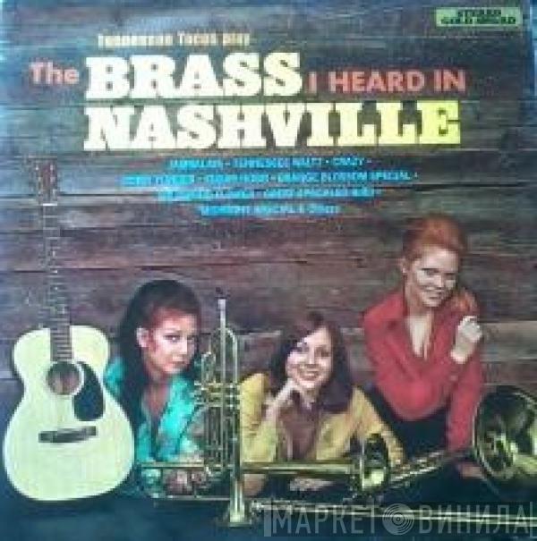 The Tennessee Tacos - The Brass I Heard In Nashville