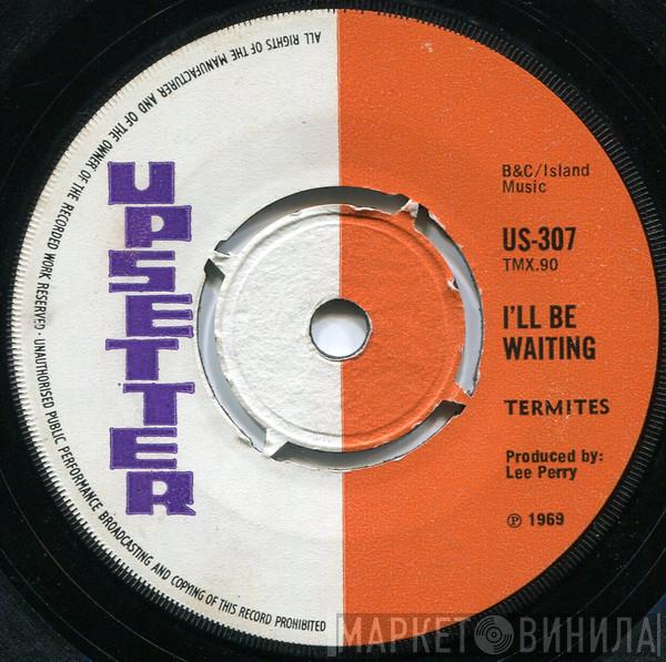 The Termites, The Upsetters - I'll Be Waiting / The Night Doctor