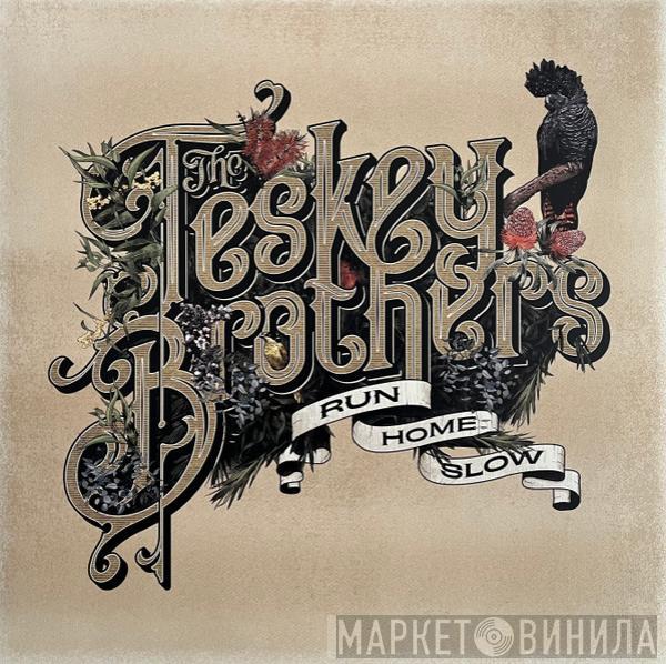 The Teskey Brothers - Run Home Slow