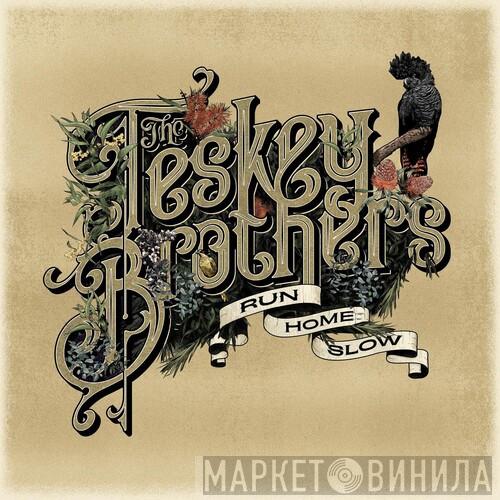 The Teskey Brothers - Run Home Slow