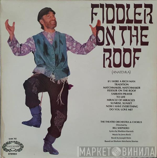 The Theatre Orchestra And Chorus - Fiddler On The Roof  (Anatevka)