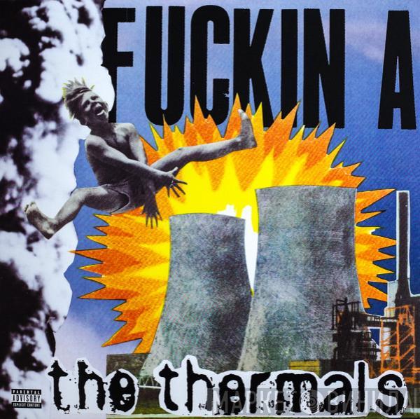 The Thermals - Fuckin A