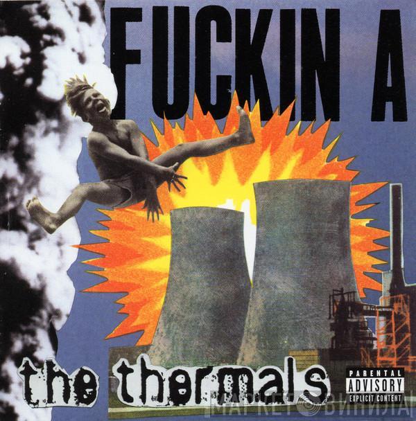 The Thermals - Fuckin A