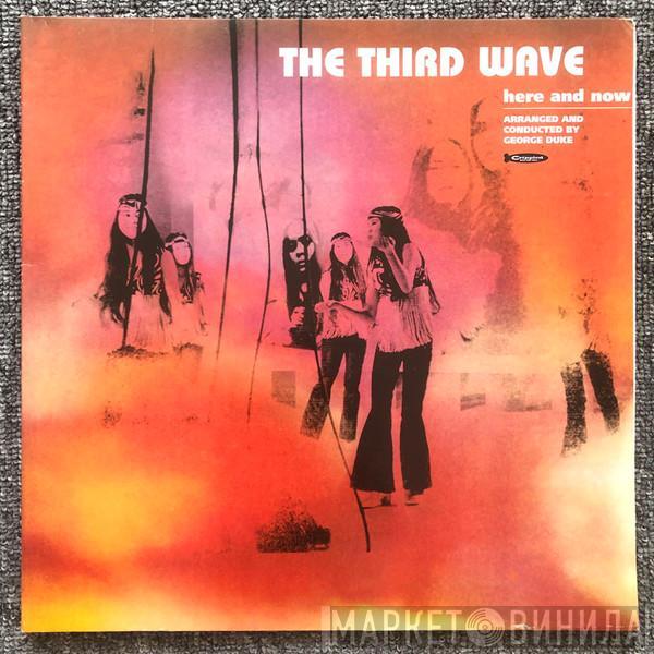  The Third Wave  - Here And Now