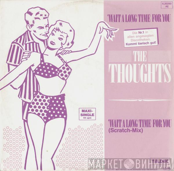 The Thoughts  - Wait A Long Time For You