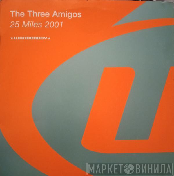 The Three Amigos - 25 Miles 2001