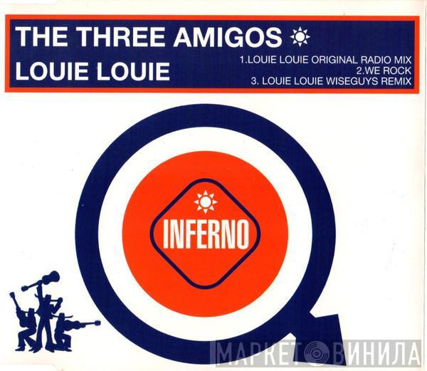  The Three Amigos  - Louie Louie