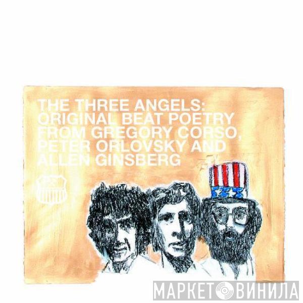  - The Three Angels: Original Beat Poetry From Gregory Corso, Peter Orlovsky And Allen Ginsberg