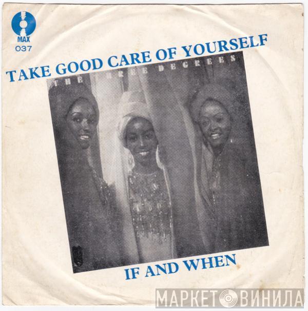  The Three Degrees  - Take Good Care Of Yourself / If And When