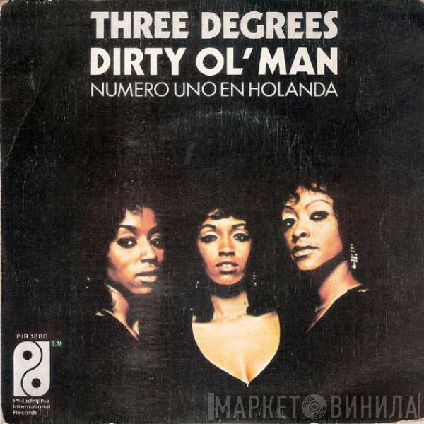  The Three Degrees  - Dirty Ol' Man