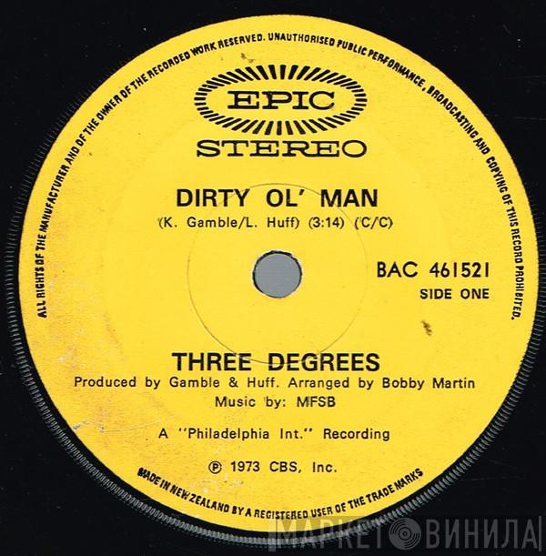  The Three Degrees  - Dirty Ol' Man