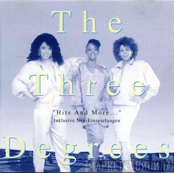 The Three Degrees - Hits And More...