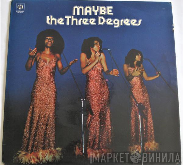  The Three Degrees  - Maybe