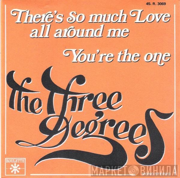 The Three Degrees - There's So Much Love All Around Me / You're The One