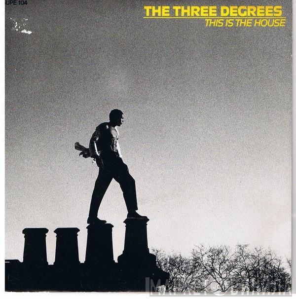  The Three Degrees  - This Is The House