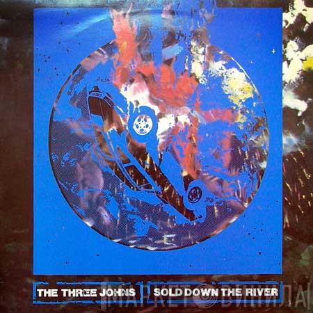 The Three Johns - Sold Down The River