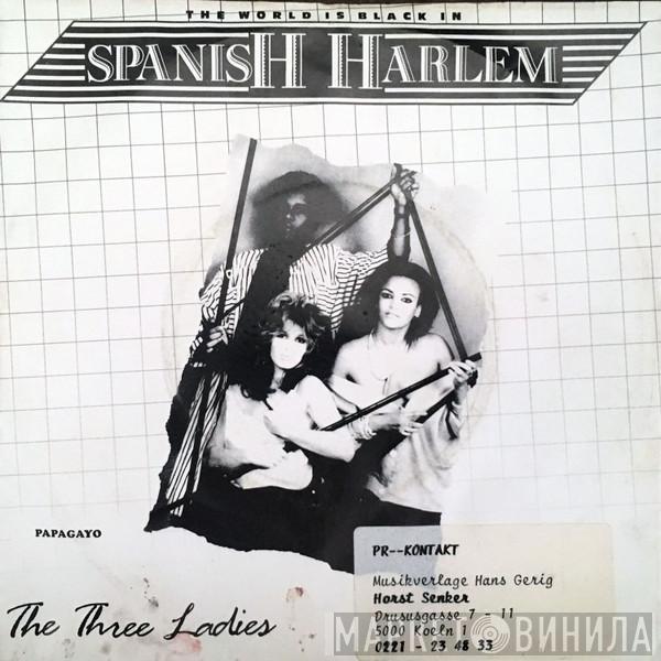 The Three Ladies - Spanish Harlem