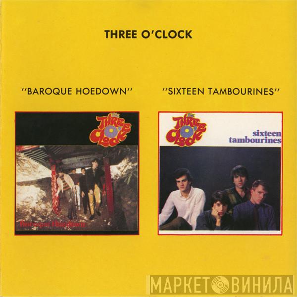 The Three O'Clock - Baroque Hoedown + Sixteen Tambourines
