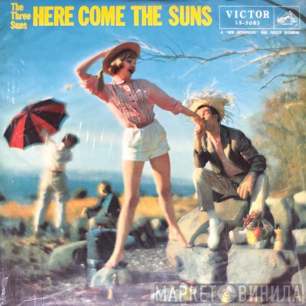 The Three Suns - Here Come The Suns